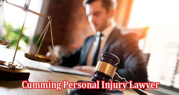 Top 5 Reasons Why a Cumming Personal Injury Lawyer Won’t Take Your Personal Injury Case