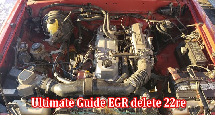 Ultimate Guide EGR delete 22re