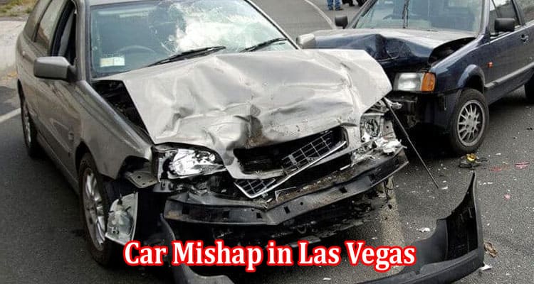 Car Mishap in Las Vegas Pointers That Will Help Your Case