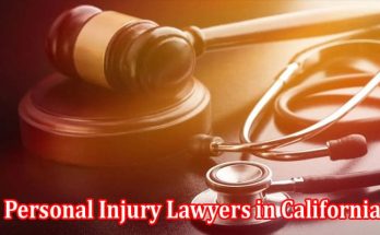 Complete Info The Role of Personal Injury Lawyers in California