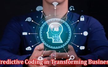 Complete Information About The Essential Role of Predictive Coding in Transforming Business Operations