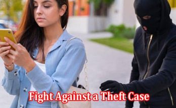 An Attorney's Tips to Fight Against a Theft Case