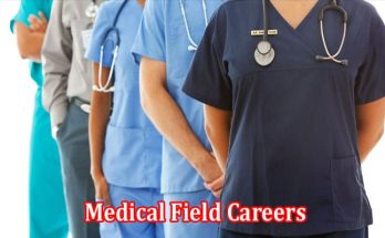 Medical Field Careers Jump in and Explore the Opportunities!