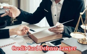 How Can a Credit Card Defense Lawyer