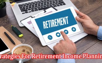 How to Strategies For Retirement Income Planning In India 