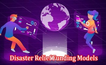 Innovative Approaches to Disaster Relief Funding Models and Their Role in Bitcoin