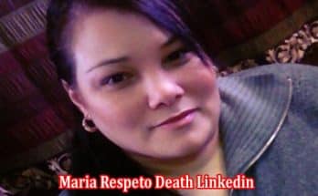 Latest News Maria Respeto Death Linkedin
