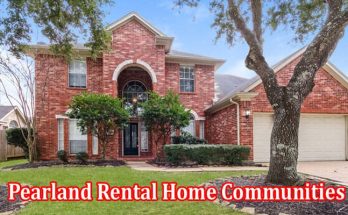 Complete Information Pearland Rental Home Communities