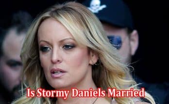 Latest News Is Stormy Daniels Married